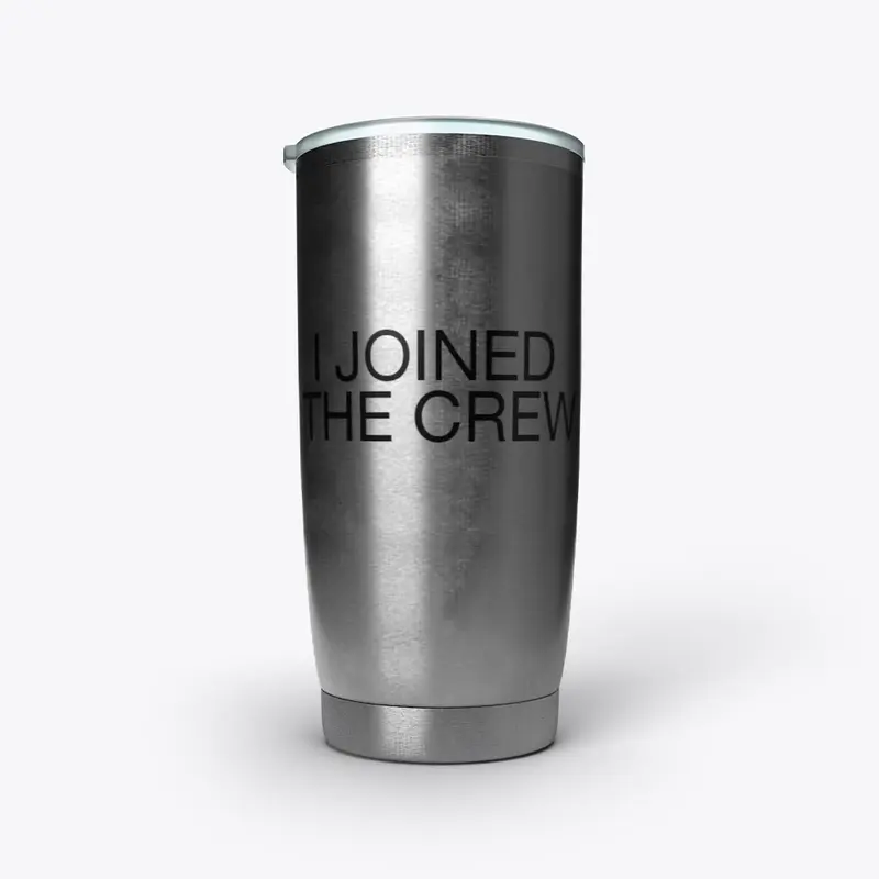 I JOINED "THE CREW"
